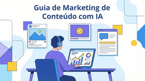 Ilustração flat de pessoa usando notebook com gráficos e ícones de posts, vídeos e artigos ao redor, com o título “Guia de Marketing de Conteúdo com IA”.