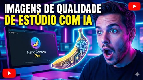 Thumbnail de YouTube com homem surpreso olhando para o computador e ilustração da banana Nano Banana Pro com o texto “Imagens de Qualidade de Estúdio com IA”